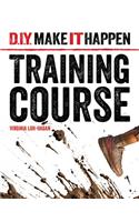 Training Course: (D.I.Y. Make It Happen)
