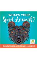 What's Your Spirit Animal? Animal Mandala Coloring Book Adult