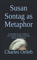 Susan Sontag as Metaphor