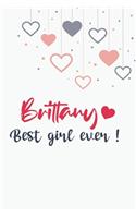 Brittany best girl ever GIFT IDEAS Creative Simple Color Notebook gift for girls with 120 pages