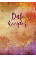 Date Keeper: Important Dates Reminder Book For Birthdays, Anniversaries And Celebrations Incl. Monthly Overview