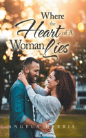 Where the Heart of a Woman Lies