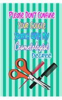 Please Don't Confuse Your Google Search With My Cosmetologist Degree