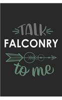 Talk FALCONRY To Me Cute FALCONRY Lovers FALCONRY OBSESSION Notebook A beautiful