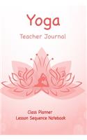 Yoga Teacher Journal Class Planner Lesson Sequence Notebook.
