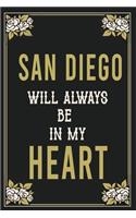 San Diego Will Always Be In My Heart: Lined Writing Notebook Journal For people from San Diego, 120 Pages, (6x9), Simple Freen Flower With Black Text ... Women, School Teacher, mom, wife
