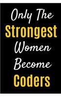 Only The Strongest Women Become Coders