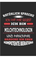 Natürlich spreche ich mit mir selbst Ich bin Milchtechnologin und manchmal brauche ich eben kompetente Beratung: Notizbuch, Geburtstag Geschenk Buch, Notizblock, 110 Seiten, auch als Dekoration in Form eines Schild bzw. Poster möglich