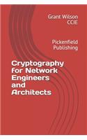 Cryptography for Network Engineers and Architects