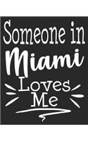 Someone In Miami Loves Me: Long Distance Relationship Best Friend Grandparent Grandma Grandpa Composition Notebook 100 College Ruled Pages Journal Diary