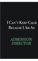 I cant Keep Calm because I am an Admission director: Writing careers journals and notebook. A way towards enhancement