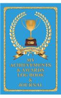 My Achievements & Awards Log Book & Journal: Log all your achievements in life, write these details in this book - Teal Cover