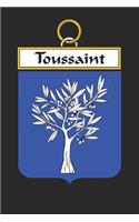 Toussaint: Toussaint Coat of Arms and Family Crest Notebook Journal (6 x 9 - 100 pages)