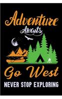 Adventure awaits go west never stop exploring