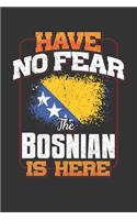 Have No Fear The Bosnian Is Here