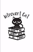 Introvert Cat Leave Me Alone With My Books: Funny Shy Character Undated Planner - Weekly & Monthly No Year Pocket Calendar - Medium 6x9 Softcover - For Antisocial Girl & Boy Fans