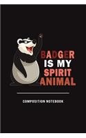 Badger Is My Spirit Animal