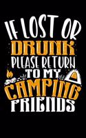 If Lost Or Drunk Please Return To My Camping Friends: 120 Pages I 6x9 I Weekly Planner I Funny Camping, Tent & Hiking Gifts