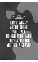 Don't Worry About those Who Talk Behind Your Back, They're Behind You for a Reason