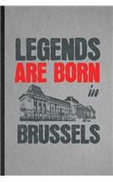 Legends Are Born in Brussels
