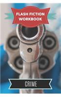 Crime Flash Fiction Workbook: Smart designed notebook with theme and protagonist plot to help you write short crime stories fast.