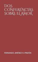 DOS Conferencias Sobre El Amor