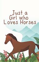 Just A Girl Who Loves Horses