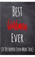 Best Workman Ever (If Destroyed Even More True): The perfect gift for the professional in your life - Funny 119 page lined journal!