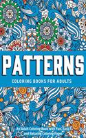 Patterns Coloring Books for Adults: An Adult Coloring Book with Fun, Easy, and Relaxing Coloring Pages: New Edition