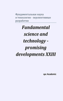 Fundamental science and technology - promising developments XXIII: Proceedings of the Conference. North Charleston