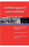 Certified registered nurse anesthetist RED-HOT Career; 2538 REAL Interview Quest