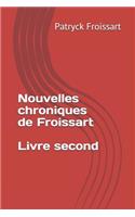 Nouvelles Chroniques de Froissart, Livre Second