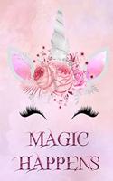 MAGIC HAPPENS pink unicorn: a 200 page, 6 x 9 lined journal for taking notes and writing down your dreams!