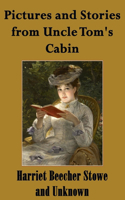 Pictures and Stories from Uncle Tom's Cabin (Illustrated)