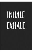 Inhale Exhale: A 6x9 Inch Matte Softcover Journal Notebook with 120 Blank Lined Pages and a Relaxation Cover Slogan