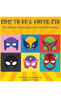 How to Be a Super Kid