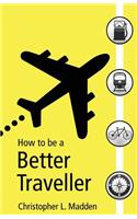 How to be a Better Traveller