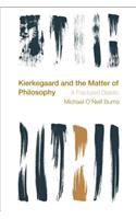 Kierkegaard and the Matter of Philosophy: A Fractured Dialectic