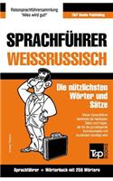Sprachführer Deutsch-Weißrussisch und Mini-Wörterbuch mit 250 Wörtern
