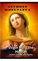 Virgin Mary the Mother
