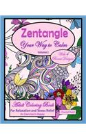 Zentangle Your Way to Calm: Adult Coloring Book for Relaxation and Stress Relief, an Exercise in Happy; Volume 1; Beautiful Animal Designs; 136 Pages; 8x10; Paperback.