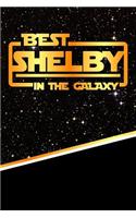 Best Shelby in the Galaxy: Draw and Write Journal Writing Drawing Notebook Featuring 120 Pages 6x9