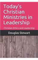 Today's Christian Ministries in Leadership