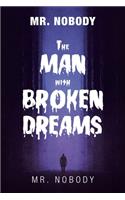 Mr. Nobody the Man with a Broken Dreams