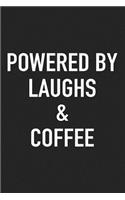 Powered by Laughs and Coffee: A 6x9 Inch Matte Softcover Journal Notebook with 120 Blank Lined Pages and a Funny Caffeine Loving Cover Slogan