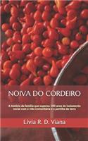 Noiva Do Cordeiro: A História Da Família Que Superou 100 Anos de Isolamento Social Com a Vida Comunitária E a Partilha Da Terra