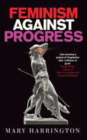 Feminism Against Progress: 'Exhilarating' New Statesman