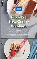 Crock Pot Slow Cooker Kochbuch: Kochbuch zum Kochen zu Hause wie ein Chefkoch. Schnelle und einfach Rezepte für einen gesunden Lebensstil zu folgen. Gewicht verlieren, den Stoffwec