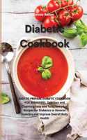 Diabetic Cookbook: Eesy To Prepare Diabetic Cookbook For Beginners Delicious and Charming Easy and Tasty Everyday Recipes for Diabetics to Reverse Diabetes and Improve