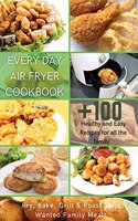 Every Day Air Fryer Cookbook